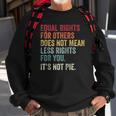 Equality Equal Rights For Others Its Not Pie On Back Zip Sweatshirt Gifts for Old Men