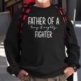 Father Of Tiny & Mighty Fighter Funny Fathers Day Sweatshirt Gifts for Old Men