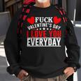 Fk Valentines Day I Love You Every Day Sweatshirt Gifts for Old Men