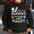 Forget The Bunnies Im Chasing Hunnies Funny Boys Easter Gift Sweatshirt Gifts for Old Men