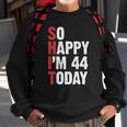 Funny 44 Years Old Birthday Vintage So Happy Im 44 Today Sweatshirt Gifts for Old Men