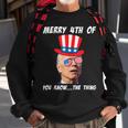 Funny Biden Merry 4Th Of You Know The Thing Anti Joe Biden Sweatshirt Gifts for Old Men