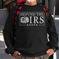 Funny Humor Irs Defund The Irs V2 Sweatshirt Gifts for Old Men