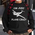 Funny Im Just Plane Crazy Pilots Aviation Airplane Lover Sweatshirt Gifts for Old Men