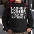 Funny Lashes Longer Than My Patience Sweatshirt Gifts for Old Men