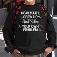 Funny Math Quote For Girls Boys Teens Men Women Dear Math V2 Sweatshirt Gifts for Old Men