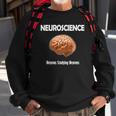 Funny Neuroscience Neurons Studying Neurons Sweatshirt Gifts for Old Men Funny Neuroscience Neurons Studying Neurons Sweatshirt Gifts for Old Men