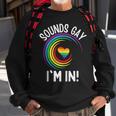 Gay Pride Sounds Gay Im In Men Women Lgbt Rainbow Sweatshirt Gifts for Old Men