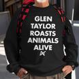 Glen Taylor Roasts Animals Alive Sweatshirt Gifts for Old Men