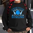Grab Your Balls Were Going Bowling V2 Sweatshirt Gifts for Old Men