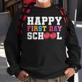 Happy First Day Of School Back To School Teachers Kids Sweatshirt Gifts for Old Men