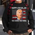Happy Uh You Know The Thing Funny Joe Biden 4Th Of July Sweatshirt Gifts for Old Men