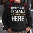 Have No Fear Emma Is Here Name Sweatshirt Gifts for Old Men