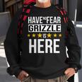 Have No Fear Grizzle Is Here Name Sweatshirt Gifts for Old Men