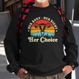 Her Body Her Right Her Choice Feminist Womens Feminism Sweatshirt Gifts for Old Men
