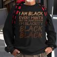 I Am Black Every Month Juneteenth Blackity Sweatshirt Gifts for Old Men