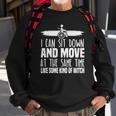 I Can Sit Down And Move At The Same Time Wheelchair Handicap Sweatshirt Gifts for Old Men
