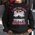 I Cant Keep Calm Its My Stepdad Birthday Bday Unicorn Sweatshirt Gifts for Old Men