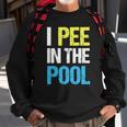 I Pee In The Pool Funny Summer Sweatshirt Gifts for Old Men