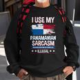 I Use My Panamanian Sarcasm Panamanian Sweatshirt Gifts for Old Men
