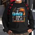 If Dad Cant Fix It No One Can Love Father Day Sweatshirt Gifts for Old Men