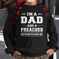 Im A Dad And A Preacher Nothing Scares Me Men Sweatshirt Gifts for Old Men
