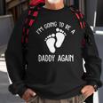 Im Going To Be A Daddy Again Surprise For Expectant Fathers Day Sweatshirt Gifts for Old Men