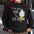 Im Just Here For The Ice Cream Summer Funny Cute Vanilla Sweatshirt Gifts for Old Men