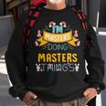 Im Masters Doing Masters Things Masters Shirt For Masters Sweatshirt Gifts for Old Men