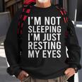 Im Not Sleeping Im Just Resting My Eyes Dad Joke Sweatshirt Gifts for Old Men