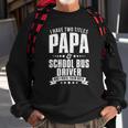 Im Papa And School Bus Driver Funny Mens Sweatshirt Gifts for Old Men