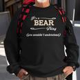 Its A Bear Thing You Wouldnt UnderstandShirt Bear Shirt For Bear Sweatshirt Gifts for Old Men