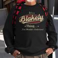 Its A Blakely Thing You Wouldnt Understand Shirt Personalized Name GiftsShirt Shirts With Name Printed Blakely Sweatshirt Gifts for Old Men