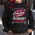 Its A Cruise Thing You Wouldnt UnderstandShirt Cruise Shirt For Cruise Sweatshirt Gifts for Old Men