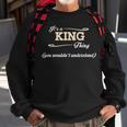 Its A King Thing You Wouldnt UnderstandShirt King Shirt For King Sweatshirt Gifts for Old Men