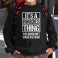 Its A Rhodes Thing You Wouldnt Understand Surname Name Sweatshirt Gifts for Old Men