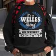 Its A Welles Thing You Wouldnt UnderstandShirt Welles Shirt For Welles A Sweatshirt Gifts for Old Men