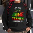 Its The Juneteenth For Me Free-Ish Since 1865 Independence Sweatshirt Gifts for Old Men
