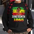Juneteenth 1865 Independence Day Black Pride Black Women Sweatshirt Gifts for Old Men