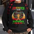 Juneteenth Is My Independence Day Black Women 4Th Of July Sweatshirt Gifts for Old Men