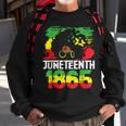 Juneteenth Is My Independence Day Black Women Freedom 1865 Sweatshirt Gifts for Old Men