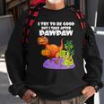 Kids I Try To Be Good But I Take After My Pawpaw Funny Dinosaur Sweatshirt Gifts for Old Men