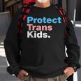 Lgbt Support Protect Trans Kid Lgbt Pride V2 Sweatshirt Gifts for Old Men