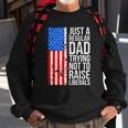 Mens Anti Liberal Just A Regular Dad Trying Not To Raise Liberals Sweatshirt Gifts for Old Men