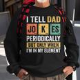 Mens Daddy I Tell Dad Jokes Periodically Fathers Day Sweatshirt Gifts for Old Men