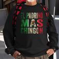 Mens El Padrino Mas Chingon Mexican Godfather Pride Sweatshirt Gifts for Old Men