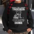 Mens I Dont Stop When Im Tired I Stop When Im Done Trucker Sweatshirt Gifts for Old Men