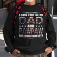 Mens I Have Two Titles Dad And Pawpaw Fathers Day 4Th Of July Sweatshirt Gifts for Old Men