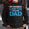 Mens My Favorite Lawyer Calls Me Dad Fathers Day From Lawyers Sweatshirt Gifts for Old Men