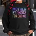 Mother By Choice For Choice Cute Pro Choice Feminist Rights Sweatshirt Gifts for Old Men